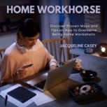 Home Workhorse, Jacqueline Casey