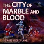 The City of Marble and Blood, Howard Andrew Jones