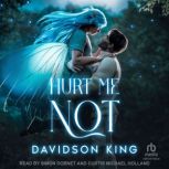 Hurt Me Not, Davidson King