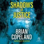Shadows of Justice, Brian Copeland