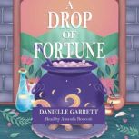 A Drop of Fortune, Danielle Garrett