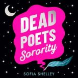 Dead Poets Sorority, Sofia Shelley