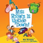 My Weirdest School 3 Miss Brown Is ..., Dan Gutman