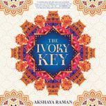 The Ivory Key, Akshaya Raman