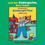 Look Out Kindergarten, Here I Come, Nancy Carlson