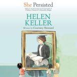 She Persisted: Helen Keller, Courtney Sheinmel
