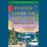 Murder Under the Mistletoe, Sherry Lynn