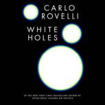 White Holes, Carlo Rovelli