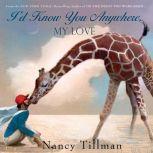 I'd Know You Anywhere, My Love, Nancy Tillman