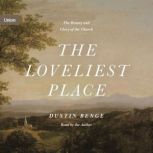 The Loveliest Place, Dustin Benge
