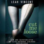 Cut Me Loose, Leah Vincent