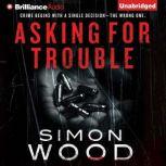 Asking for Trouble, Simon Wood
