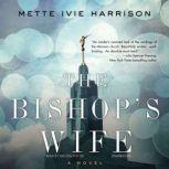The Bishops Wife, Mette Ivie Harrison