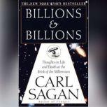 Billions & Billions Thoughts on Life and Death at the Brink of the Millennium, Carl Sagan