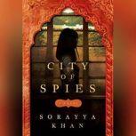 City of Spies, Sorayya Khan