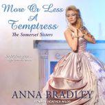 More or Less a Temptress , Anna Bradley