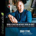 Being a Christian Without Being an Id..., Brad Stine