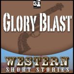 Glory Blast Western: Short Stories, T. T. Flynn