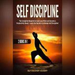 Self Discipline 2 Books in 1: The Complete Blueprint to hack your Mind and become a Productivity Beast  Learn the Secrets to ultimate Self Discipline!, Self Discovery Academy