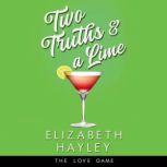 Two Truths & a Lime, Elizabeth Hayley