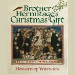 Brother Hermitages Christmas Gift, Howard of Warwick