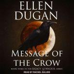 Message of the Crow, Ellen Dugan