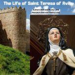 The Life of Saint Teresa of Avila, Bob Lord