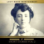 Lucy Maud Montgomery Short Stories v..., Lucy Maud Montgomery