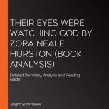 Their Eyes Were Watching God by Zora ..., Bright Summaries