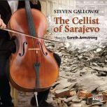 The Cellist of Sarajevo, Steven Galloway