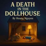 A Death in the Dollhouse A Cozy Myst..., Hoang Nguyen