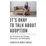 Its Okay to Talk About Adoption, Marcy Bursac