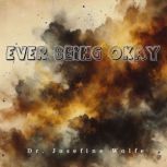 Ever Being Okay, Dr. Josefine Wolfe