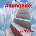 A Long Life, Roger Trow