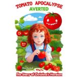 Tomato Apocalypse Averted The Story ..., Max Marshall