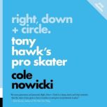 Right, Down  Circle Tony Hawks Pro..., Cole Nowicki