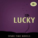 Lucky, Spare Time Novels
