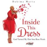 Inside This Dress, Dakima  Maria