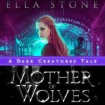 Mother of Wolves, Ella Stone