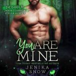 You Are Mine, Jenika Snow
