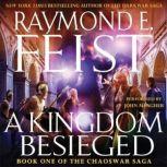 A Kingdom Besieged, Raymond E. Feist