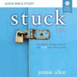 Stuck: Audio Bible Studies The Places We Get Stuck and   the God Who Sets Us Free, Jennie Allen