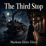The Third Stop, Marlene OrtizElzey