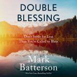 Double Blessing, Mark Batterson