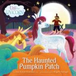 Uni the Unicorn: The Haunted Pumpkin Patch, Amy Krouse Rosenthal