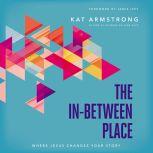 The InBetween Place, Kat Armstrong