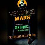 Veronica Mars The First Book in an Original Mystery Series, Rob Thomas