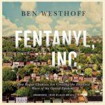 Fentanyl, Inc., Ben Westhoff