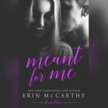 Meant For Me, Erin McCarthy