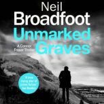 Unmarked Graves, Neil Broadfoot